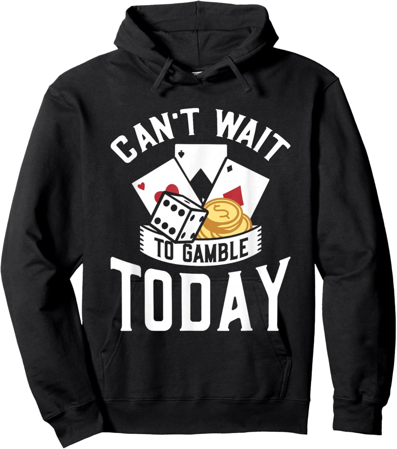 Can't Wait To Gamble Today Hoodie - Hoodie | Black