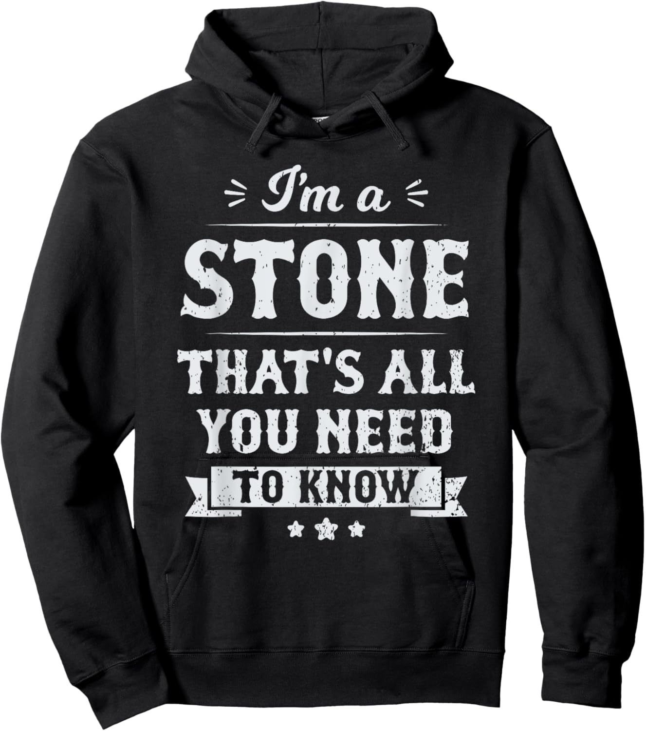 I'm A Stone That's All You Need To Know Surname Last Name Hoodie - Hoodie | Black