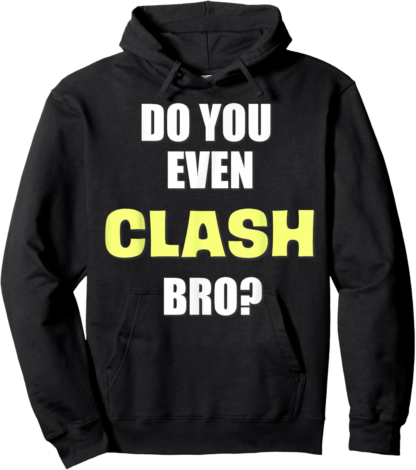 Do You Even Clash Bro? Funny Clash Hoodie - Hoodie | Black