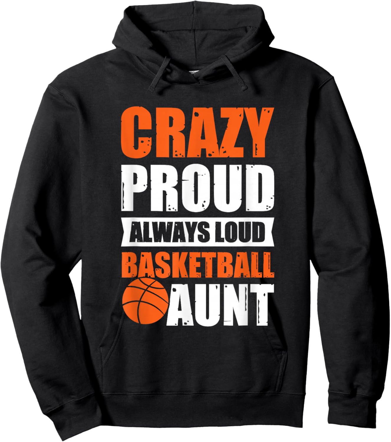 Crazy Proud Always Loud Basketball Aunt Hoodie - Hoodie | Black