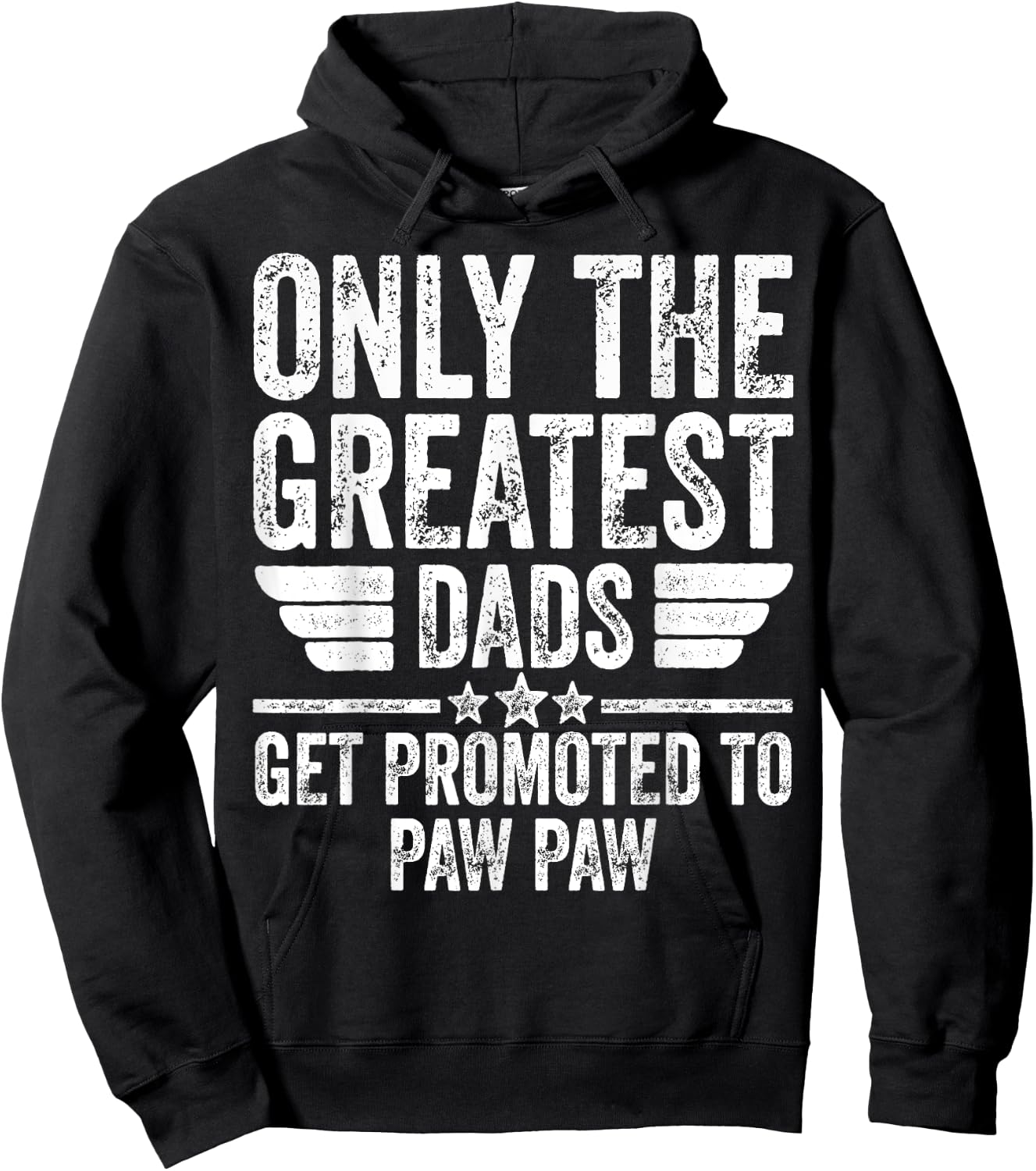 Only The Greatest Dads Get Promoted To Paw Paw Hoodie - Hoodie | Black