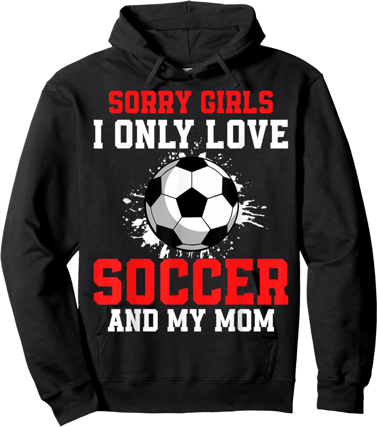 Valentine's Day Soccer Boys I Only Love Soccer and My Mom Hoodie - Hoodie | Black