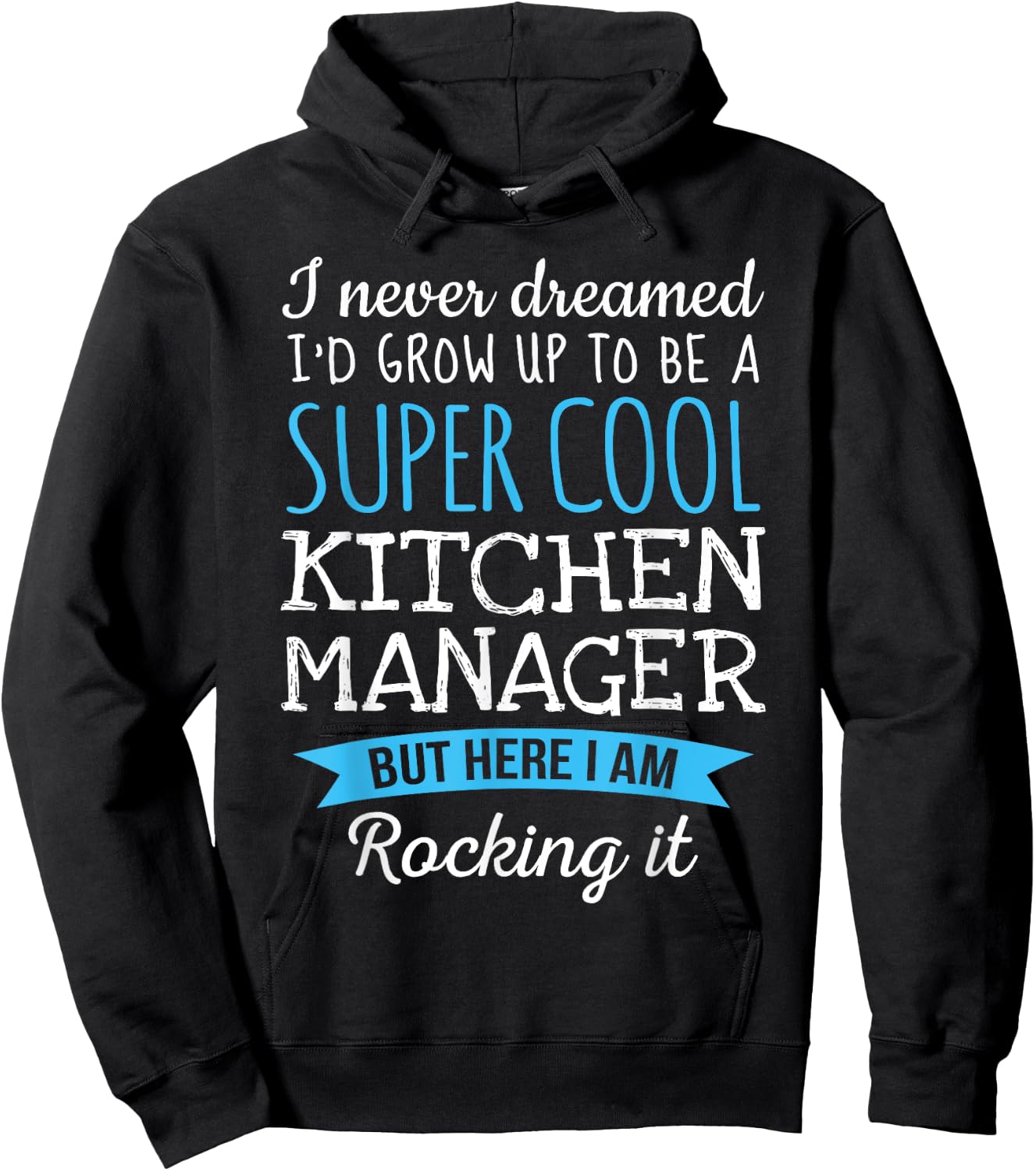Funny Kitchen Manager I never dreamed Gifts Hoodie - Hoodie | Black