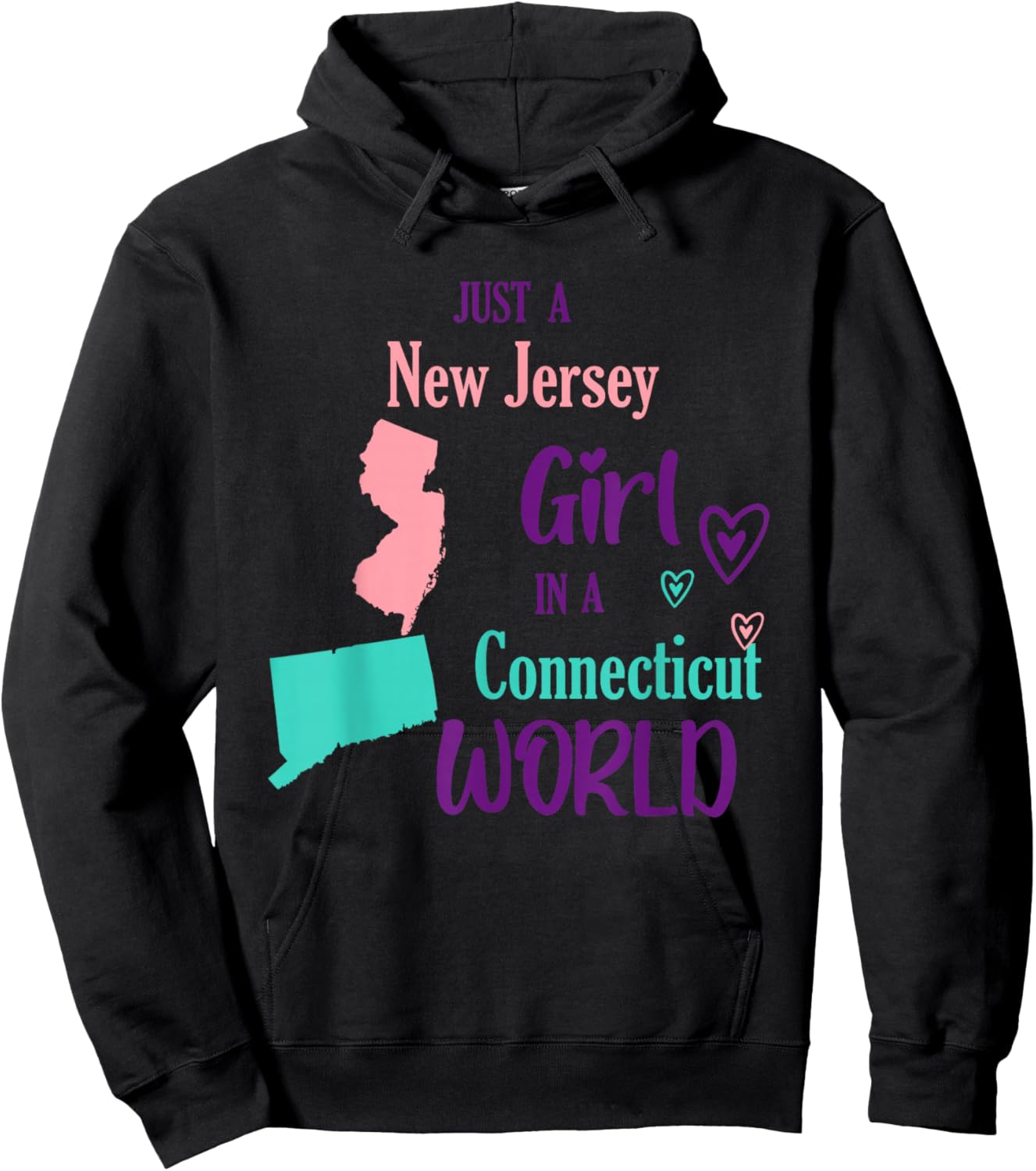 Proud Girl Just a New Jersey girl in a Connecticut World Hoodie - Hoodie | Black