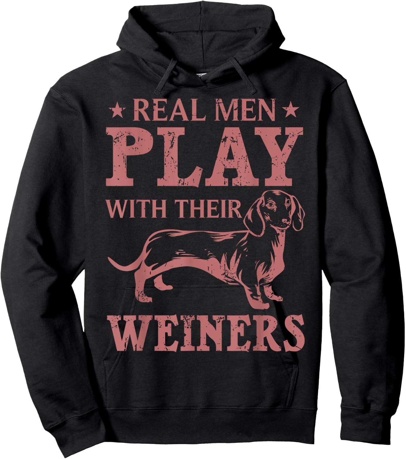 Funny Real Men Play With Their Weiners Cool Weiner Dog Gift Hoodie - Hoodie | Black