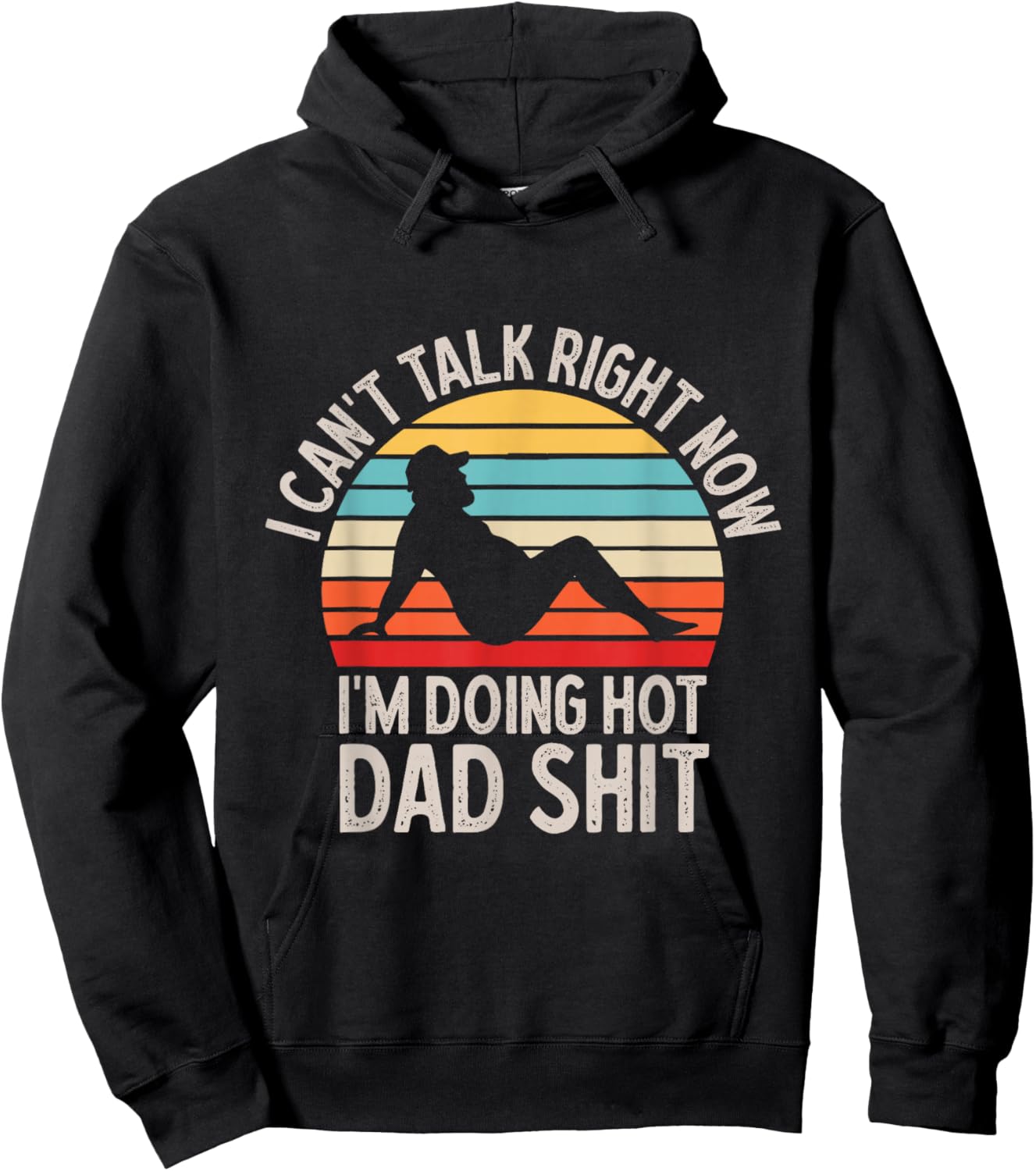 I Can't Talk Right Now Doing Hot Dad Shit Father's Day Retro Hoodie - Hoodie | Black