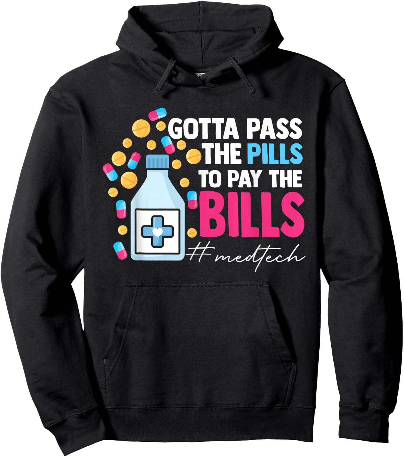 Gotta Pass The Pills To Pay The Bill Med Tech Hoodie - Hoodie | Black