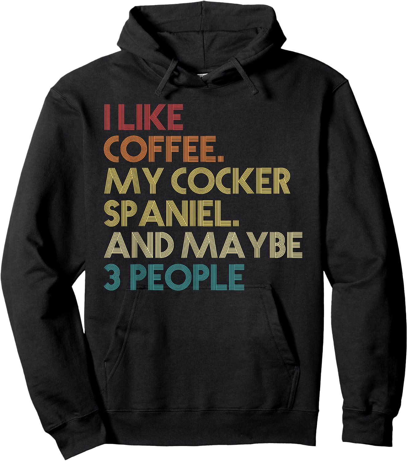 Cocker Spaniel Dog Owner Coffee Lovers Quote Vintage Retro Men Women Hoodie - Hoodie | Black