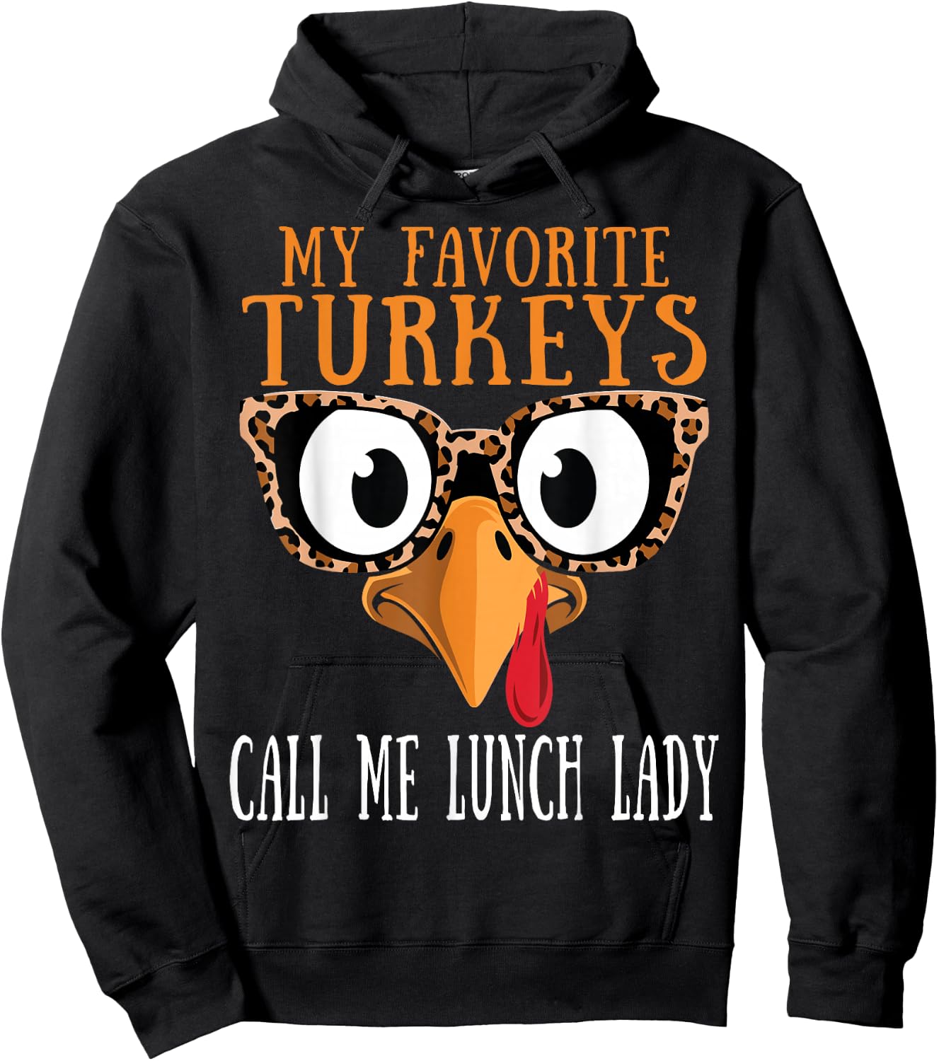 My Favorite Turkeys Call Me Lunch Lady Thanksgiving Turkey Hoodie - Hoodie | Black