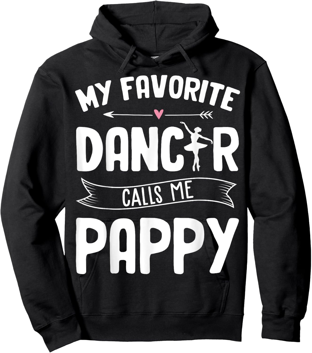 My Favorite Dancer Calls Me Pappy Ballet Father's Day Gift Hoodie - Hoodie | Black