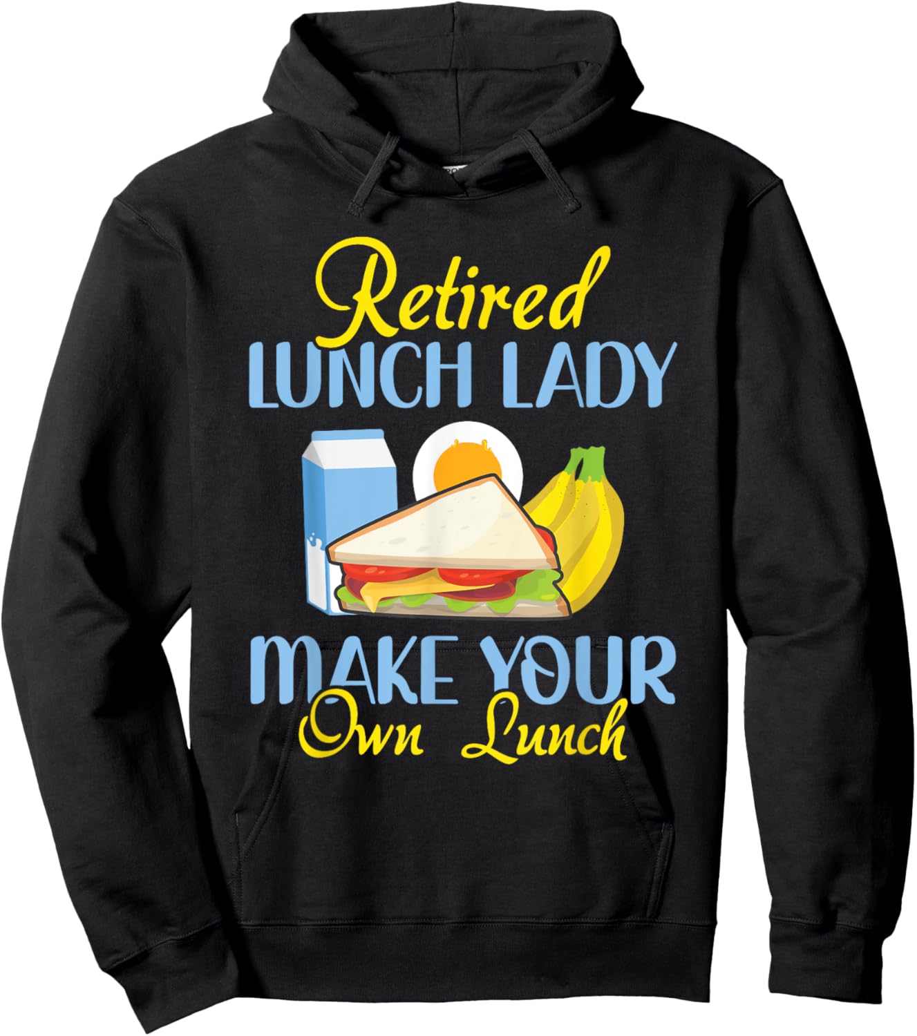 Retired Lunch Lady Make Your Own Lunch Cafeteria Worker Hoodie - Hoodie | Black