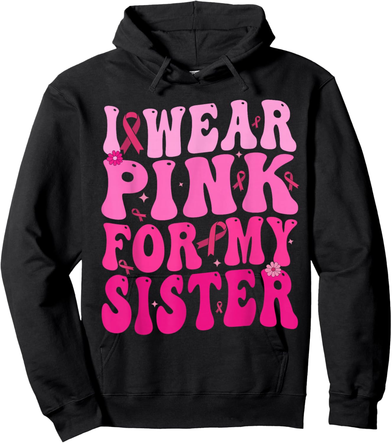 I Wear Pink For My Sister Breast Cancer Support Squad Ribbon Hoodie - Hoodie | Black