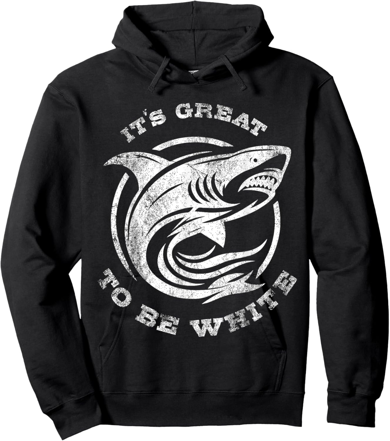 It's Great to Be White Shark Funny Shark Lovers Quotes Hoodie - Hoodie | Black