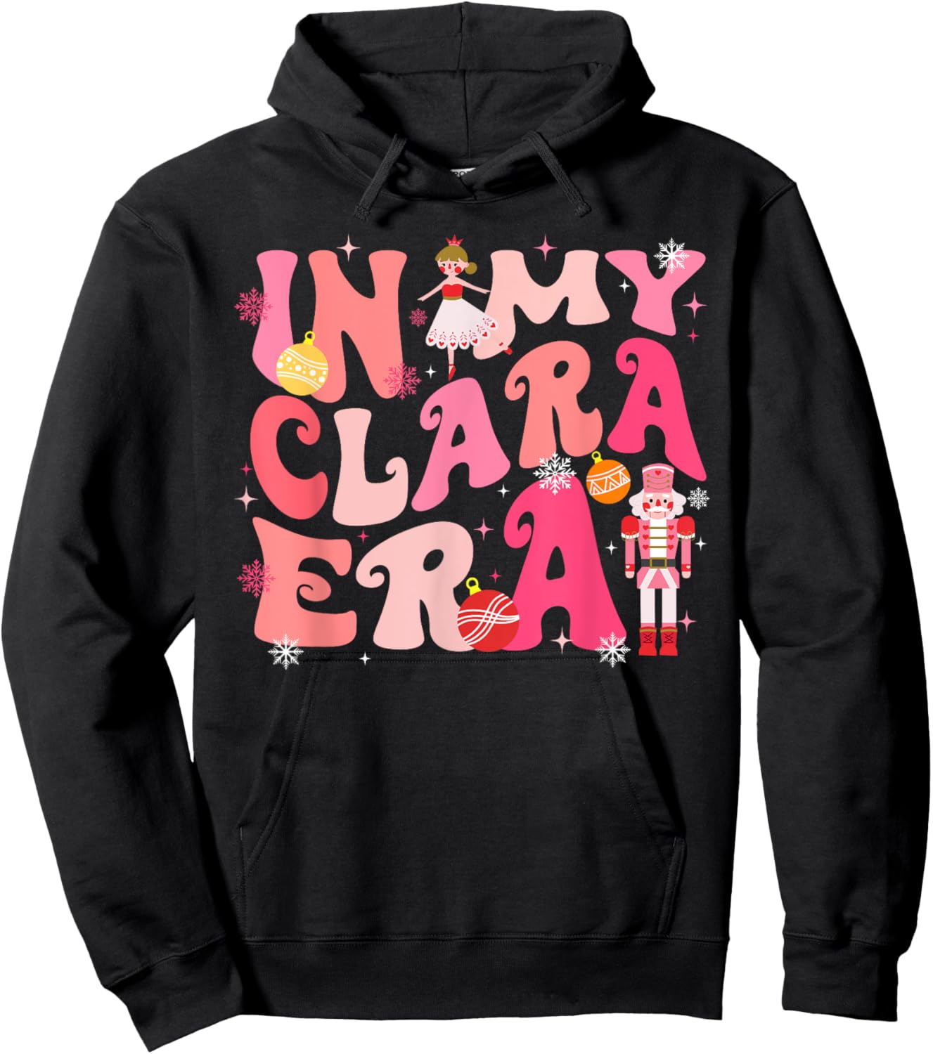 In My Clara Era Nutcracker Xmas Christmas Pajamas Holiday Hoodie - Hoodie | Black