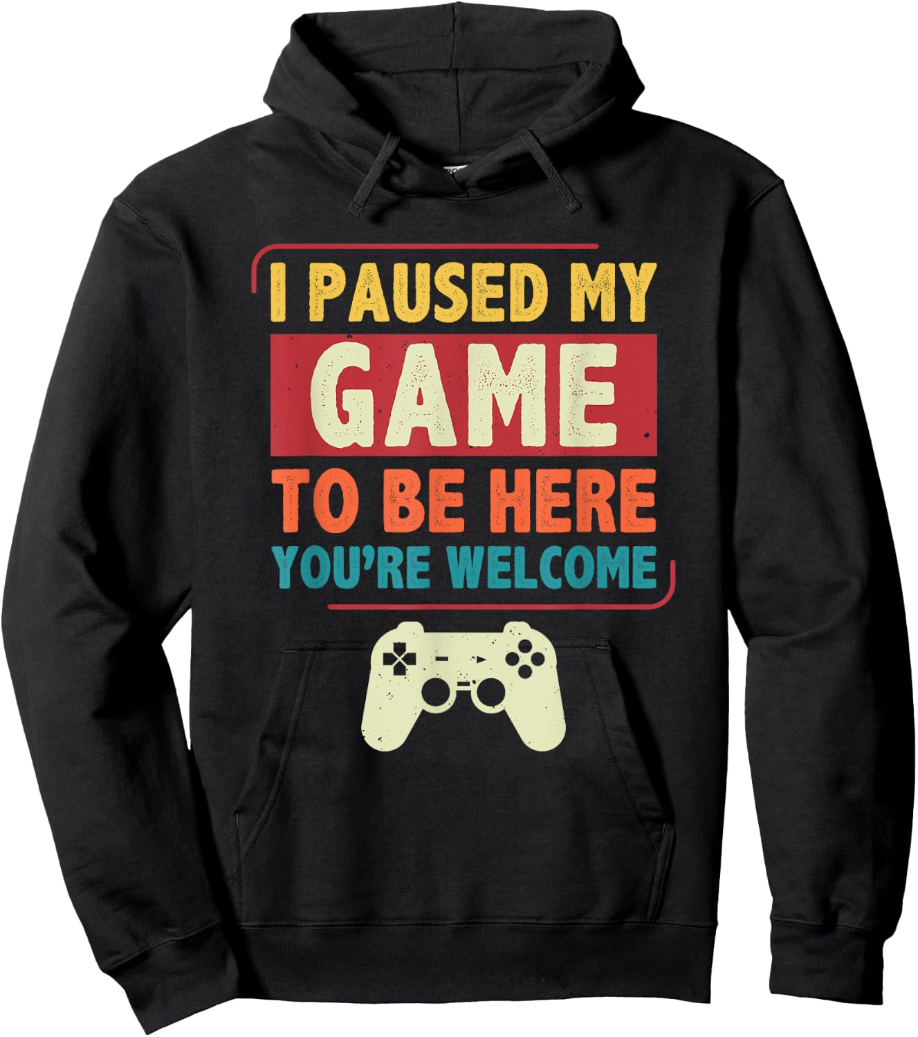 I Paused My Game to Be Here Video Games Men Boys Gamer Hoodie - Hoodie | Black