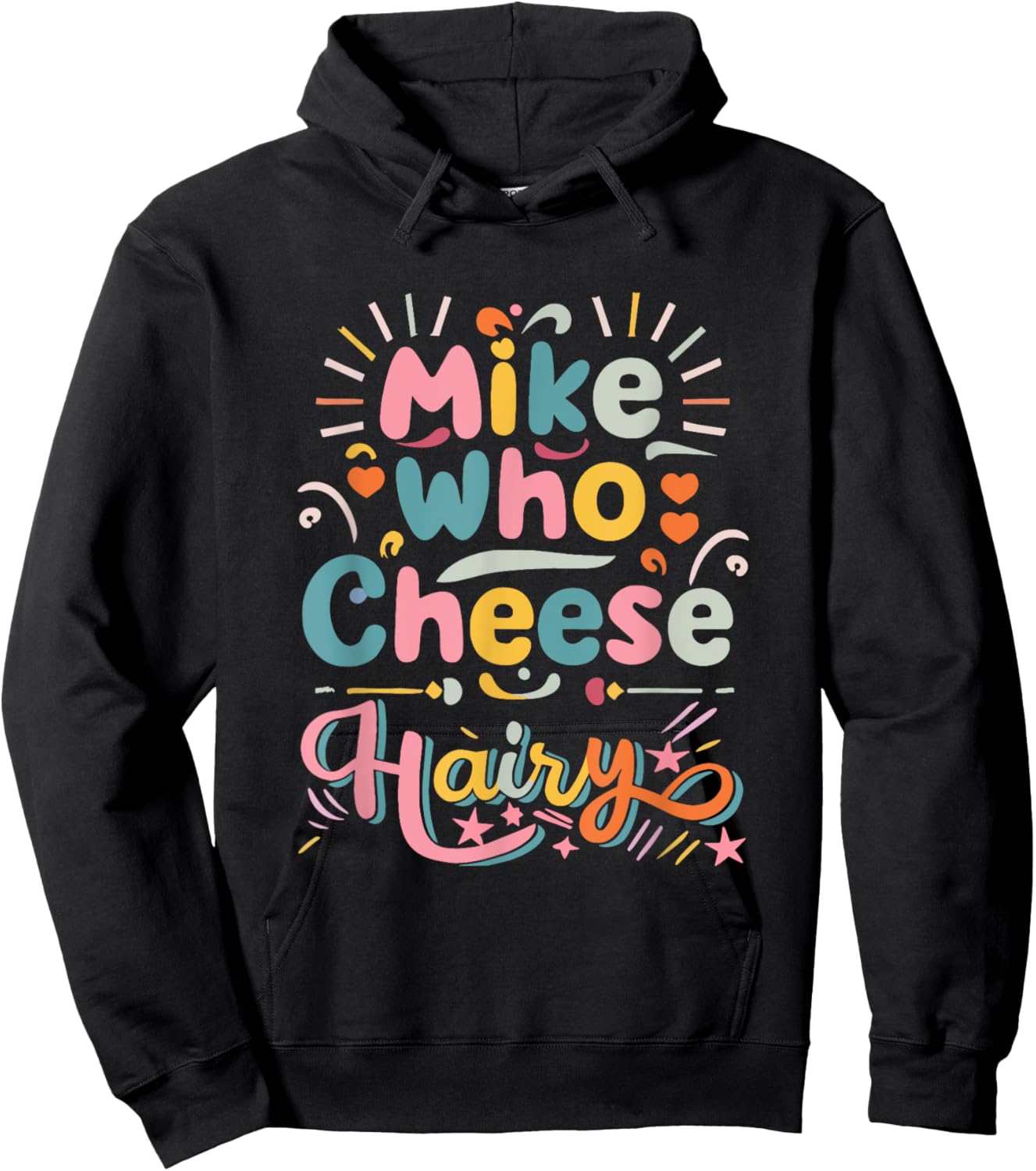Mike Who Cheese Hairy Funny Adult Humor Word Play Hoodie - Hoodie | Black