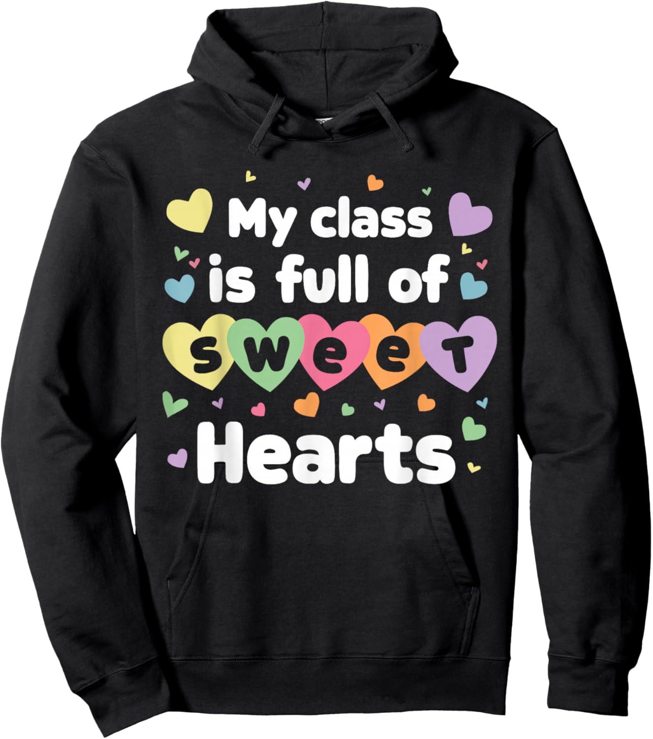 My Class Is Full Of Sweethearts Teacher Valentines Day Hoodie - Hoodie | Black