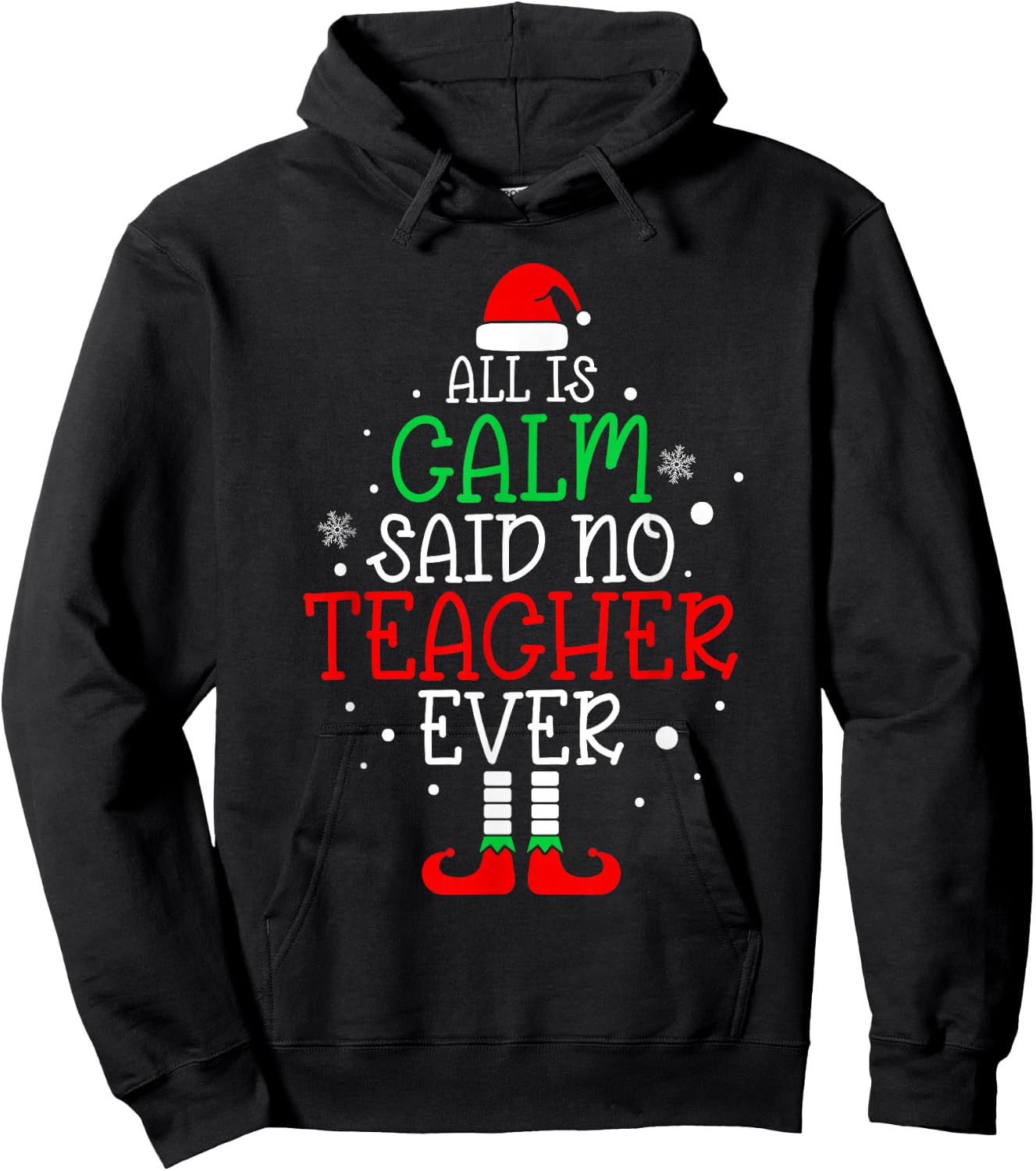 All Is Calm Said No Teacher Ever Funny Teacher Christmas Hoodie - Hoodie | Black
