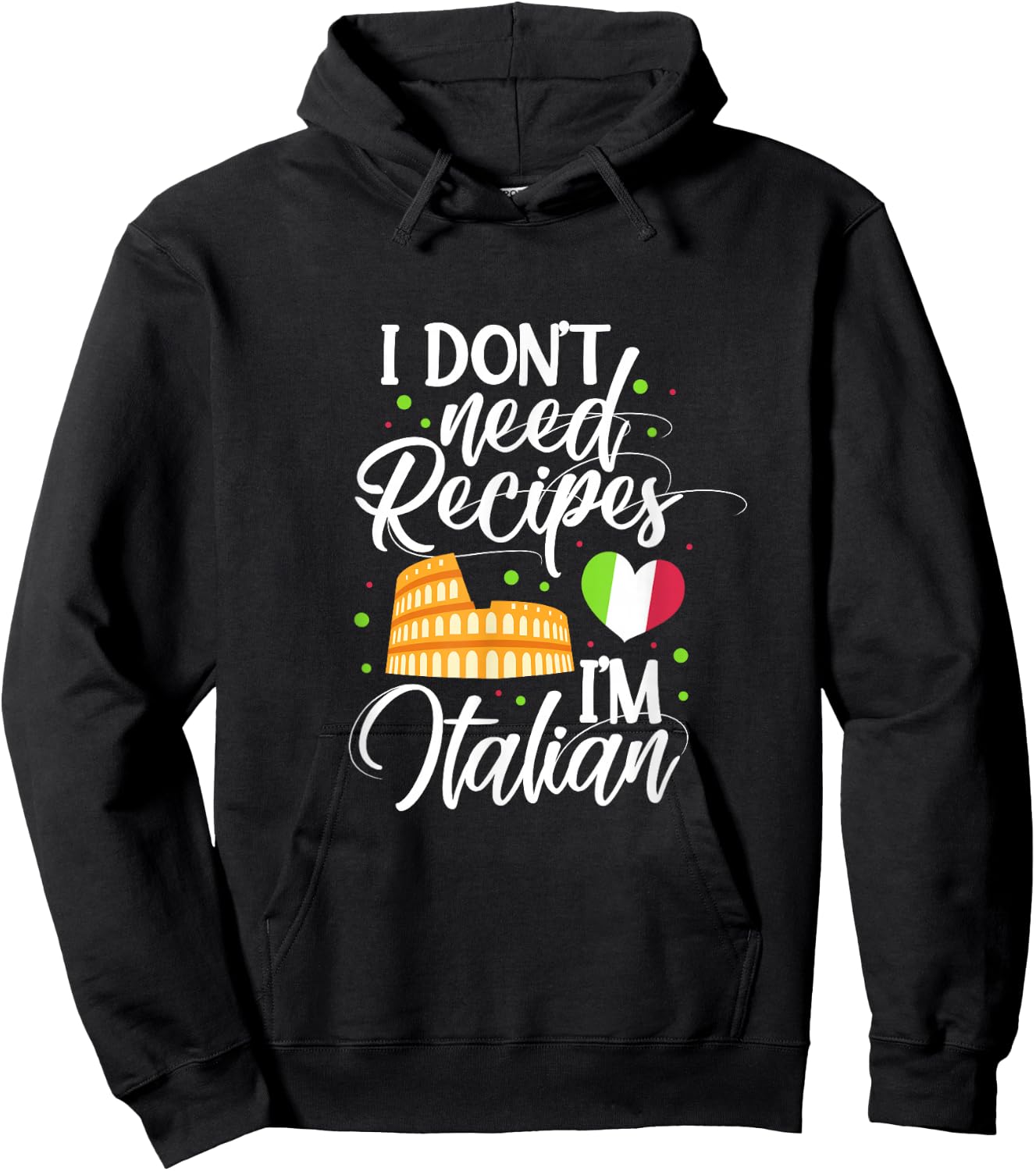 I Don't Need Recipes I'm Italian Cooking Italian Chef Cook Hoodie - Hoodie | Black