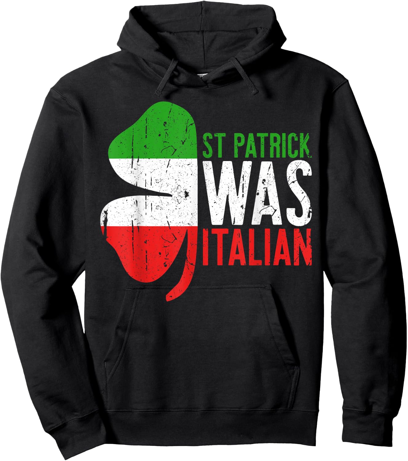 St Patrick Was Italian Shirt Irish Men Women St Patricks Day Hoodie - Hoodie | Black