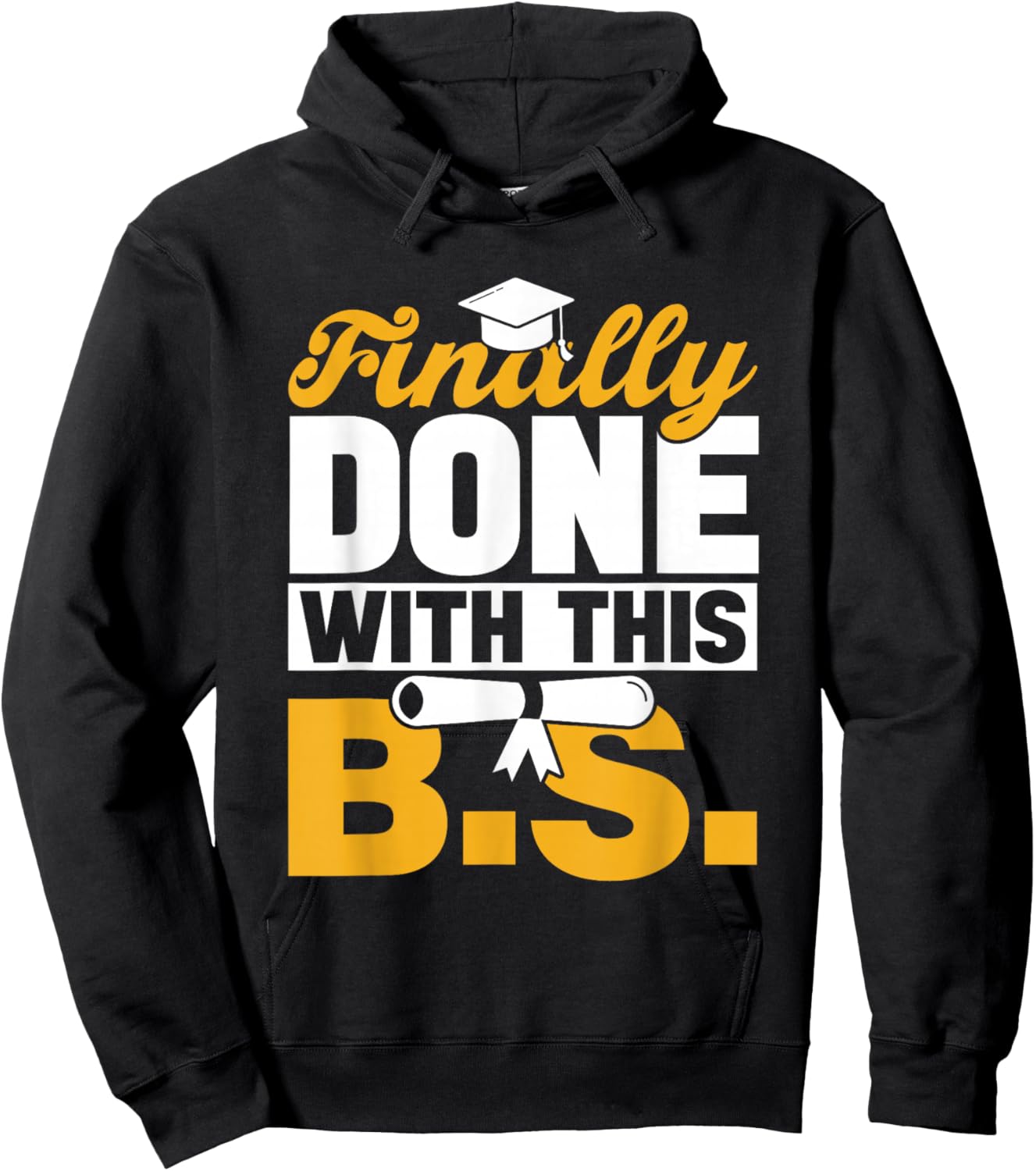 Finally Done With This Bs Bachelor's Bachelor Graduation Hoodie - Hoodie | Black