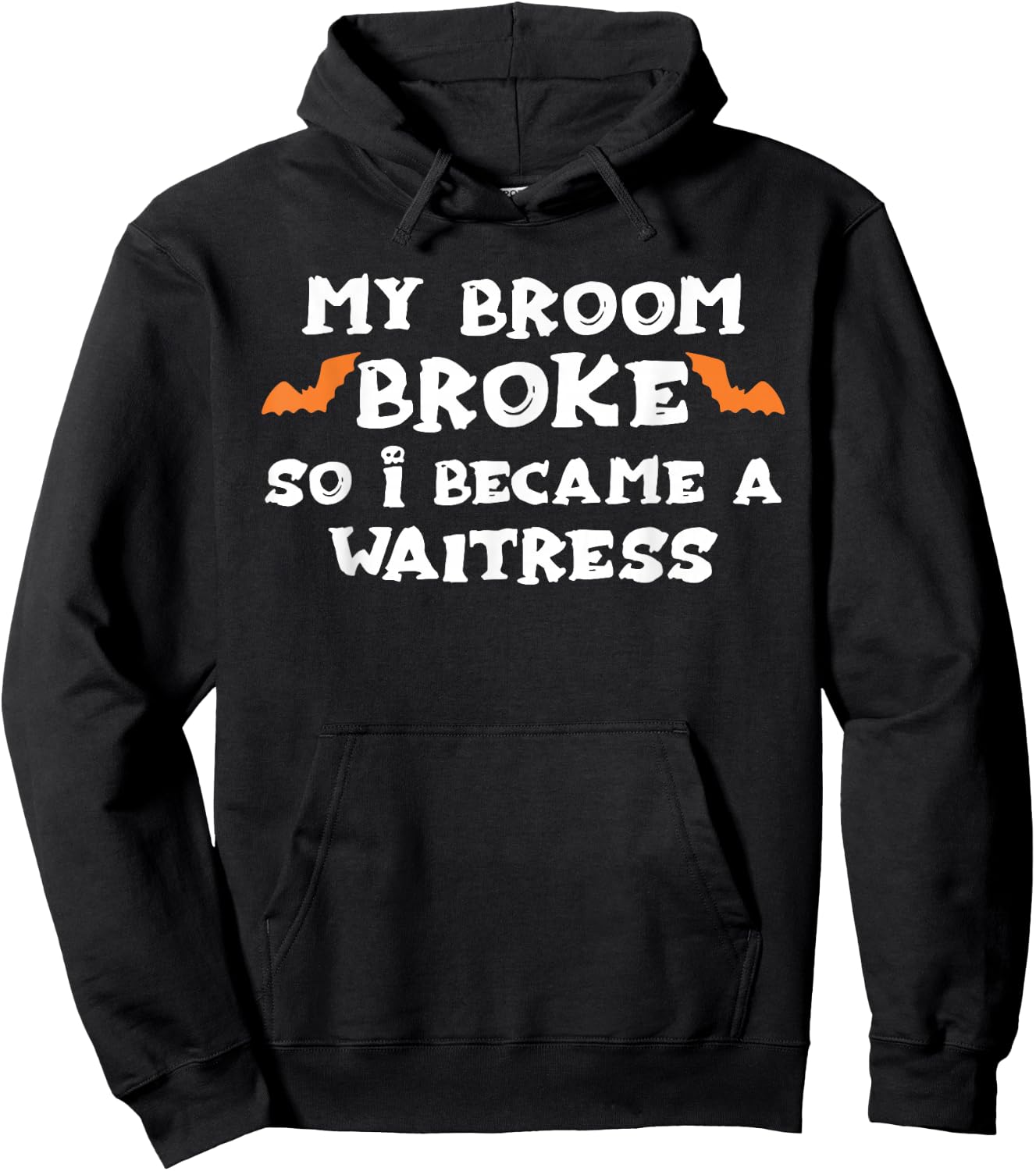 My Broom Broke So I Became A WAITRESS Halloween WAITRESS' Hoodie - Hoodie | Black