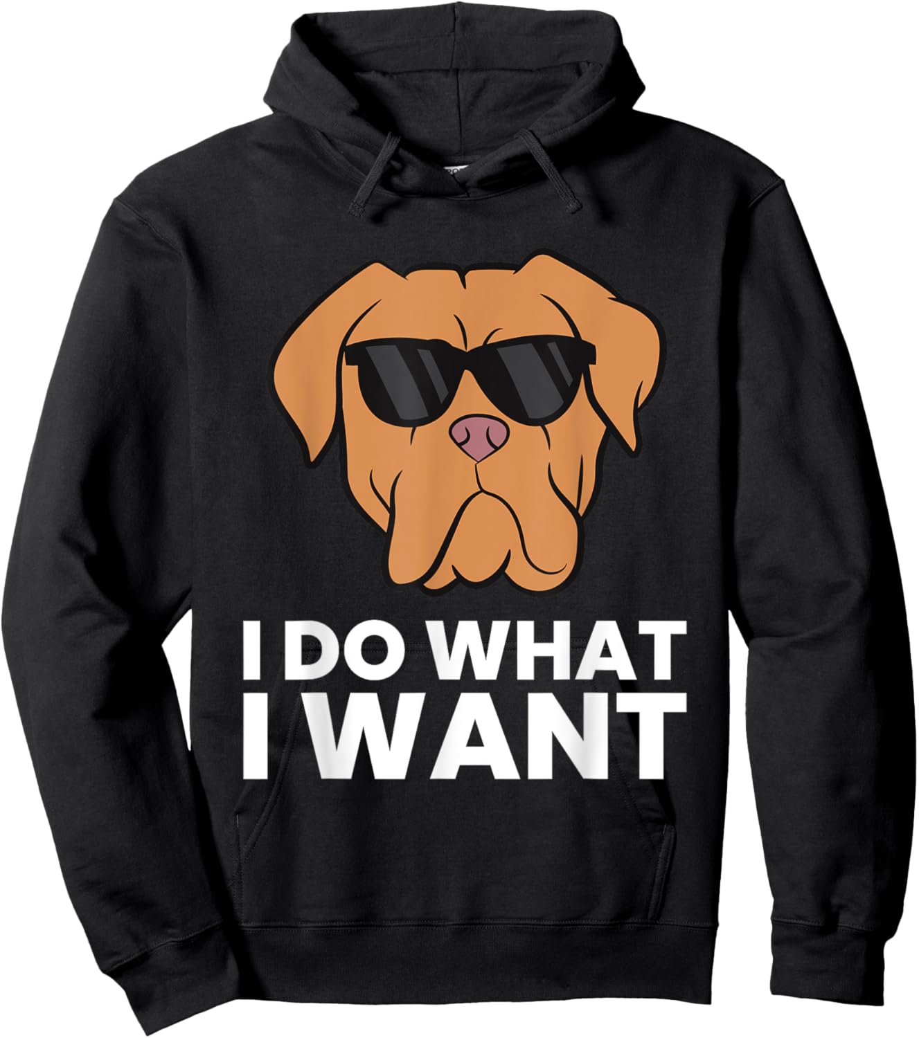Dogue De Bordeaux Dog I Do What I Want Hoodie - Hoodie | Black