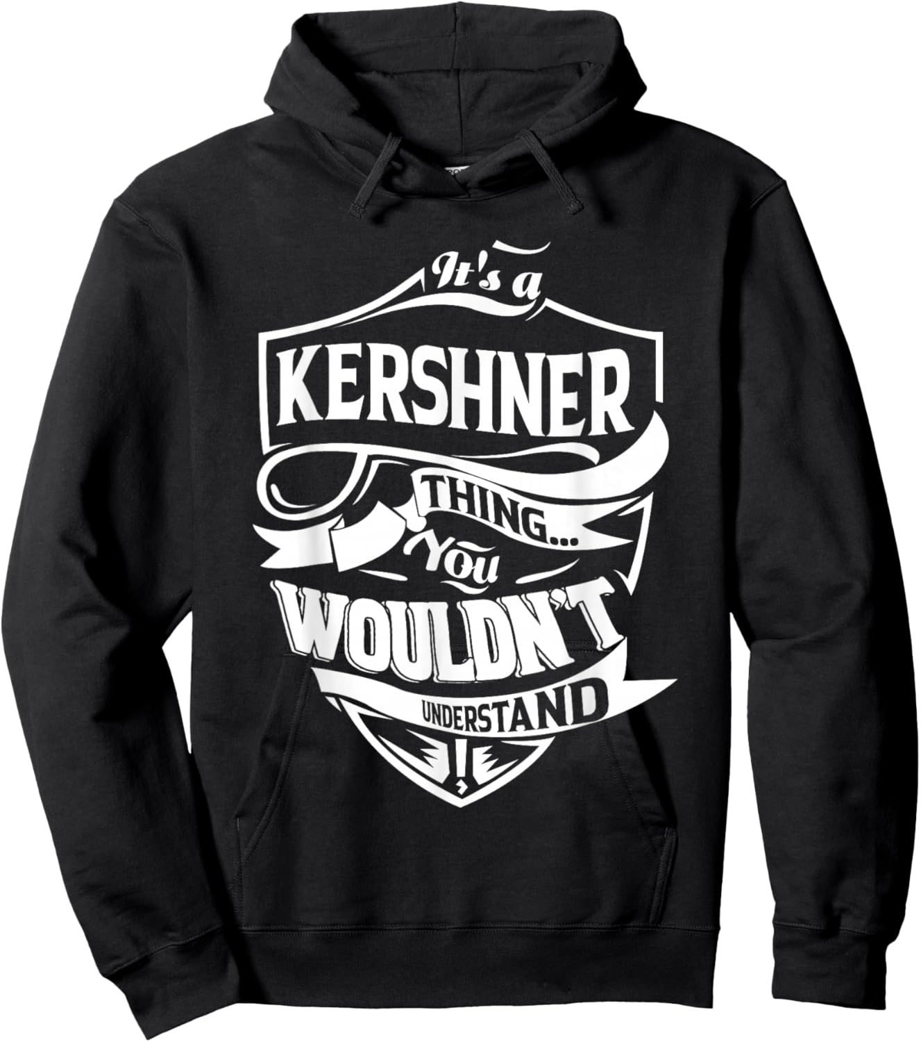 It is a KERSHNER Thing Gifts Hoodie - Hoodie | Black