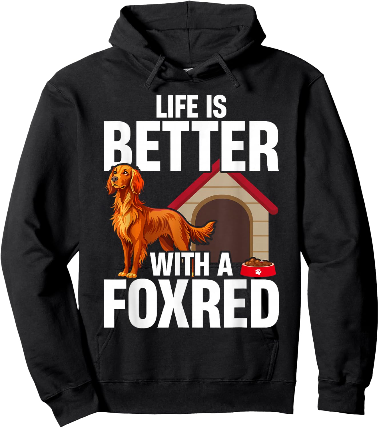 Fox Red Labrador Retriever Life Is Better With A Foxred Lab Hoodie - Hoodie | Black
