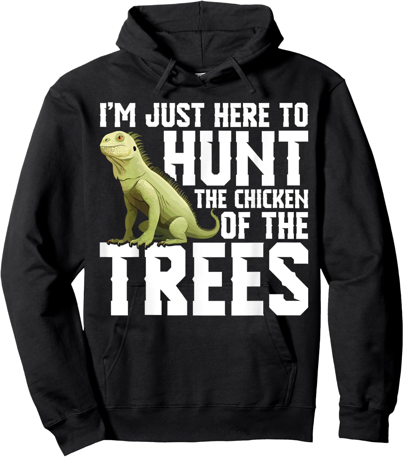 Lizard Hunting Equipment Chicken of the Trees Iguana Hunter Hoodie - Hoodie | Black