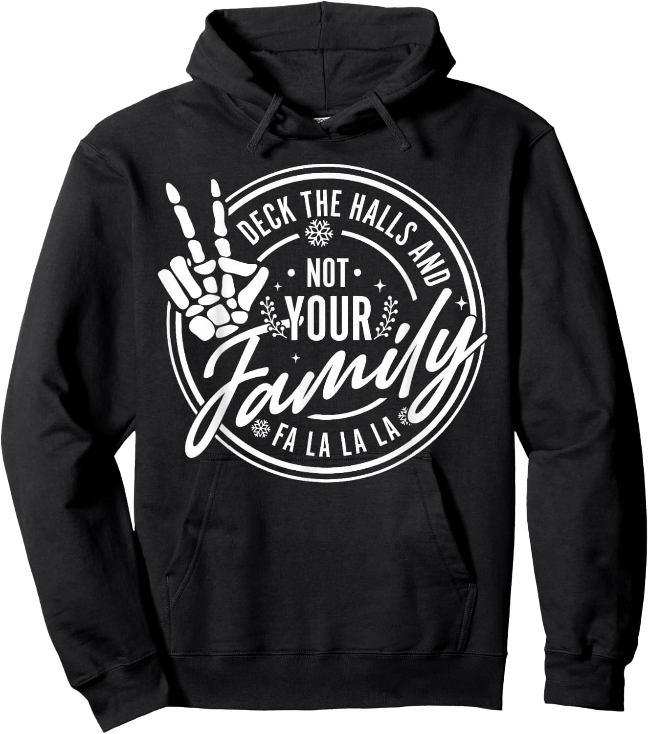 Deck The Halls And Not Your Family Funny Christmas Skeleton Hoodie - Hoodie | Black
