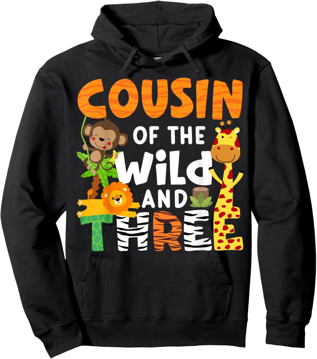 Cousin Of The Wild and Three 3 Zoo Theme Party Safari Jungle Hoodie - Hoodie | Black