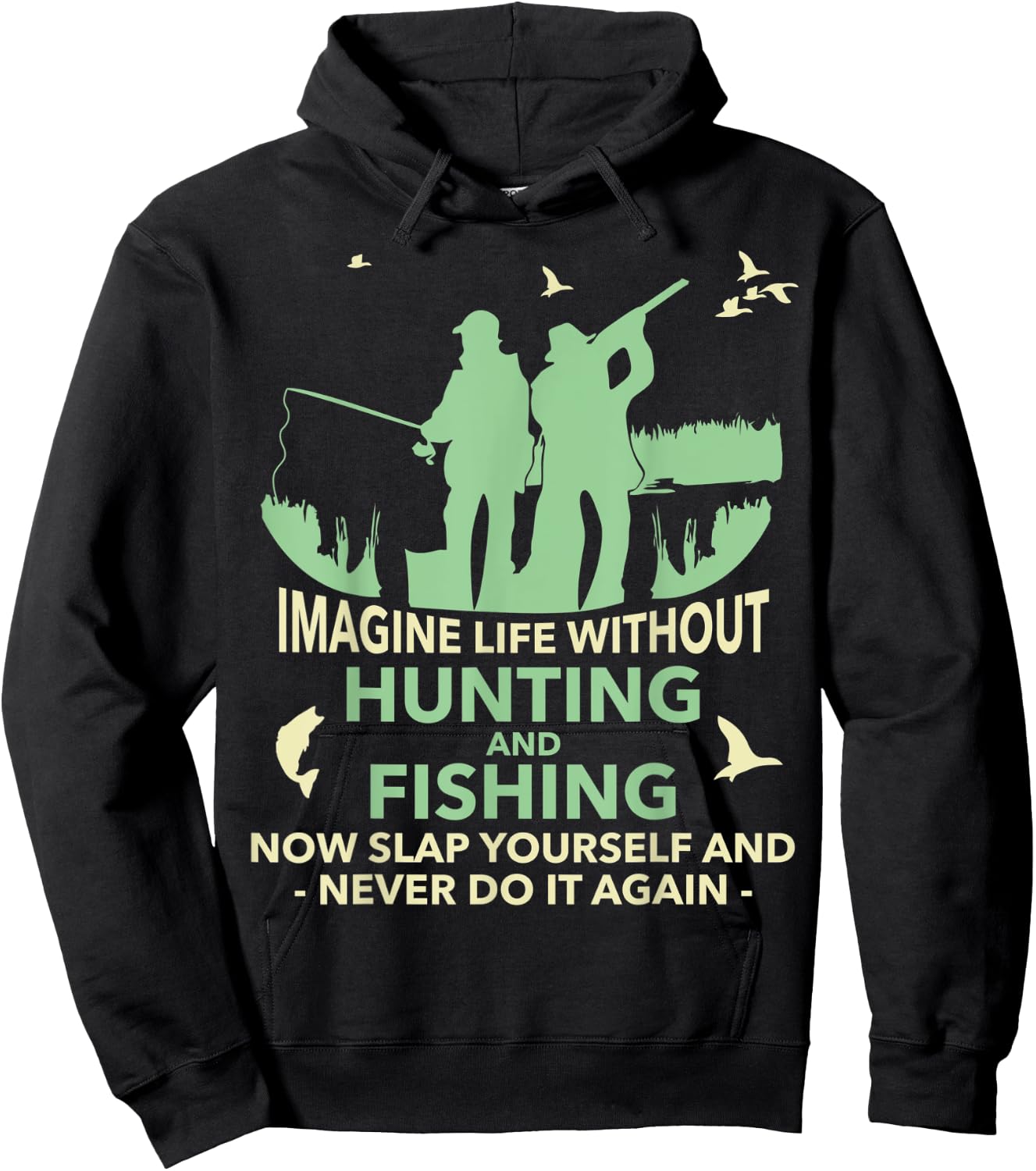 Funny Imagine Life Without Hunting And Fishing Hoodie - Hoodie | Black