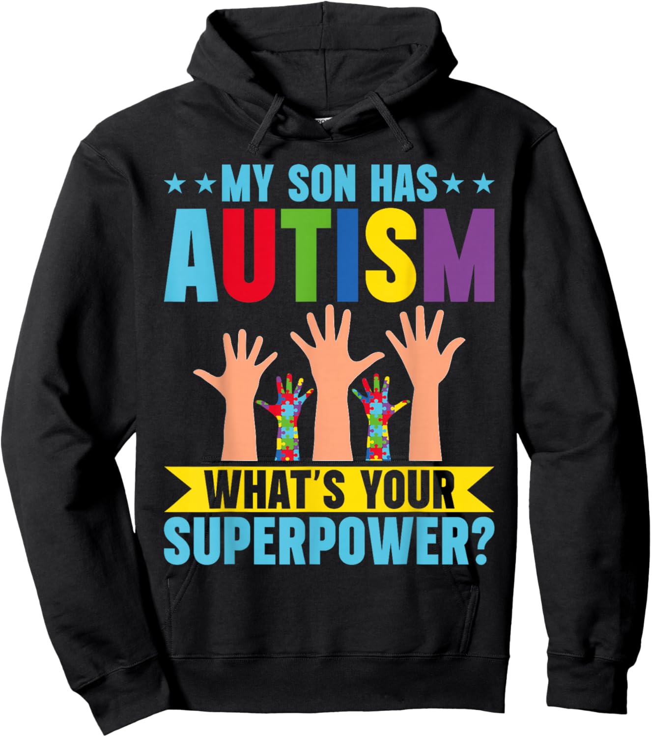 My Son has Autism whats your Superpower Autism Hoodie - Hoodie | Black
