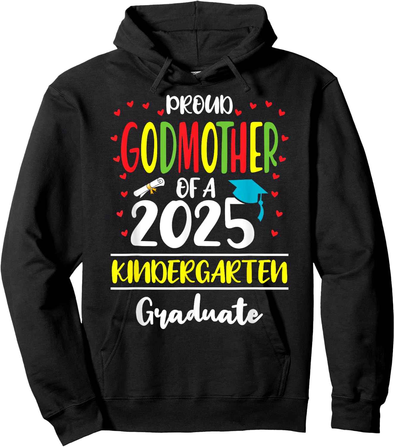 Proud Godmother of a Class of 2025 Kindergarten Graduate Hoodie - Hoodie | Black