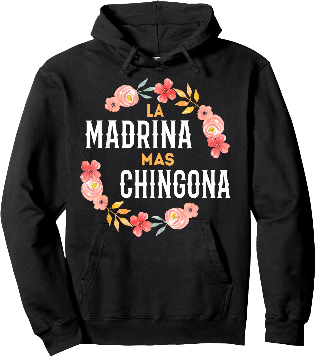 La Madrina Mas Chingona Spanish Godmother Floral Arch Hoodie - Hoodie | Black