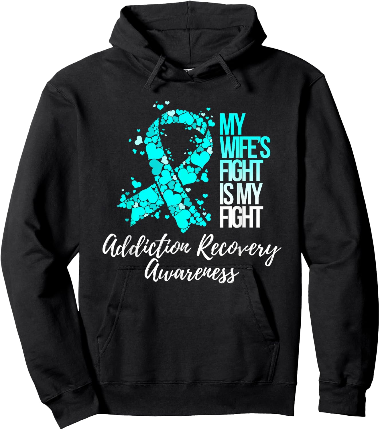 My Wife’s Fight Is My Fight Addiction Recovery Awareness Hoodie - Hoodie | Black