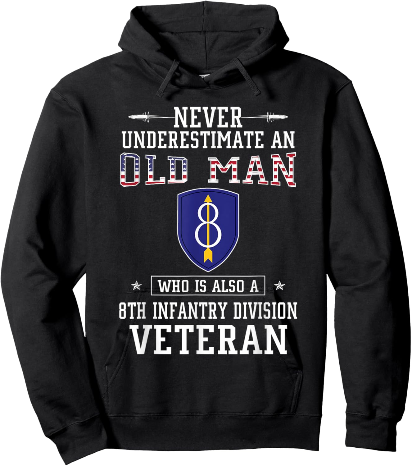 Never Underestimate 8th Infantry Division Veteran Military Hoodie - Hoodie | Black