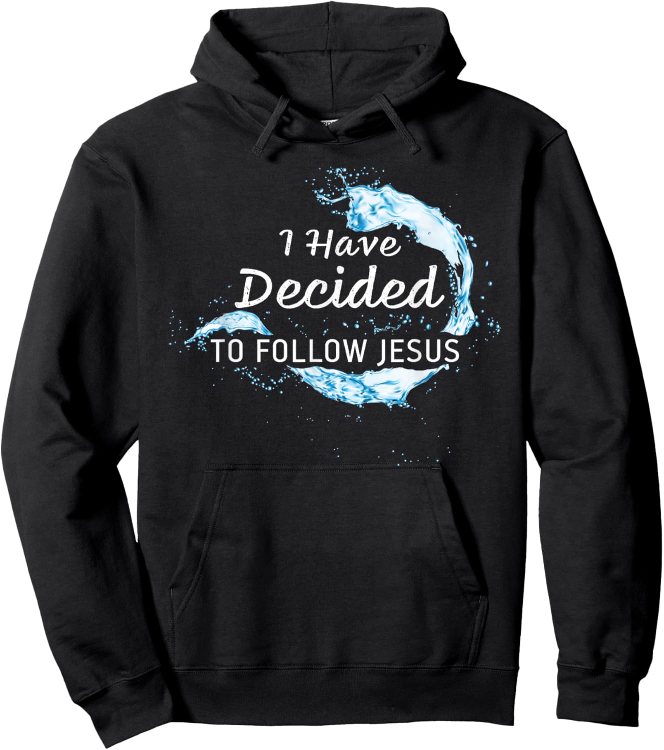 Baptism Christian Faith – I have Decided to Follow Jesus Hoodie - Hoodie | Black