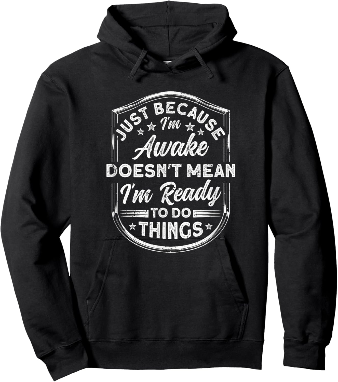 Just Because I'm Awake Do things Fun Adult Sarcastic Humor Hoodie - Hoodie | Black