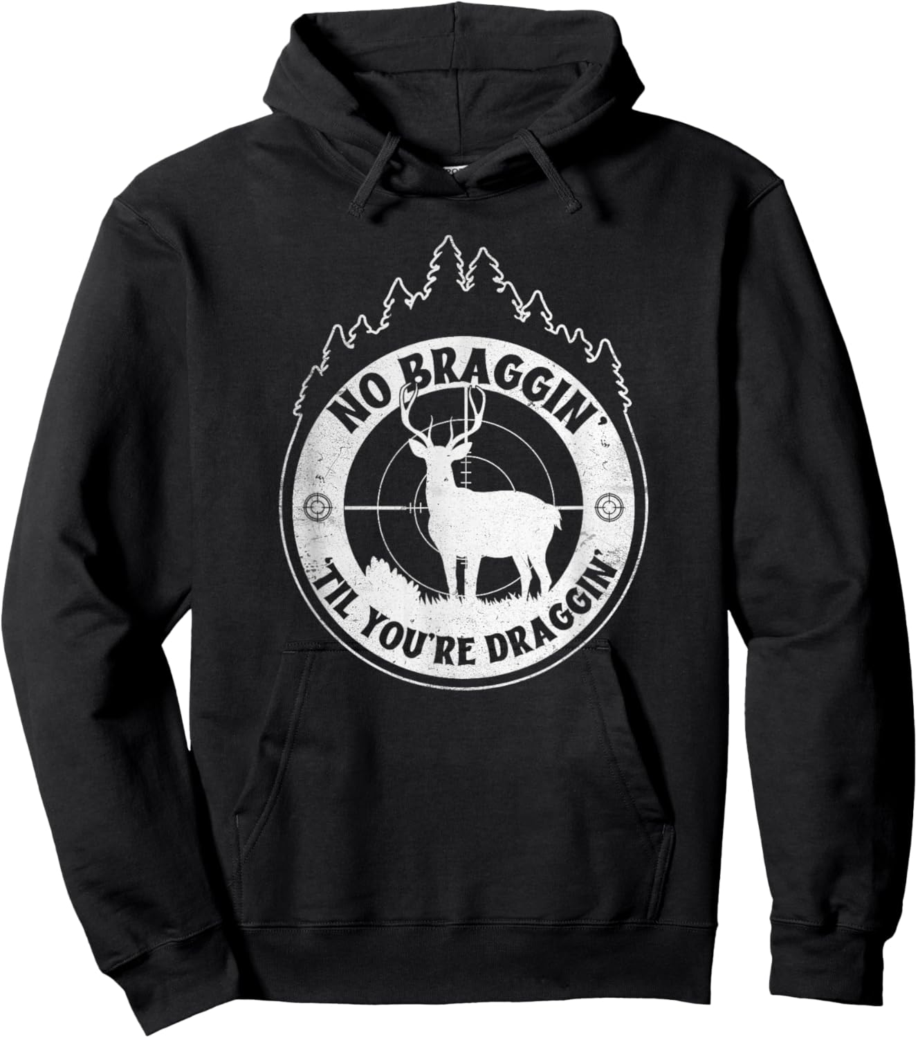 No Bragging Until You're Dragging - Deer Hunting Quote Hoodie - Hoodie | Black