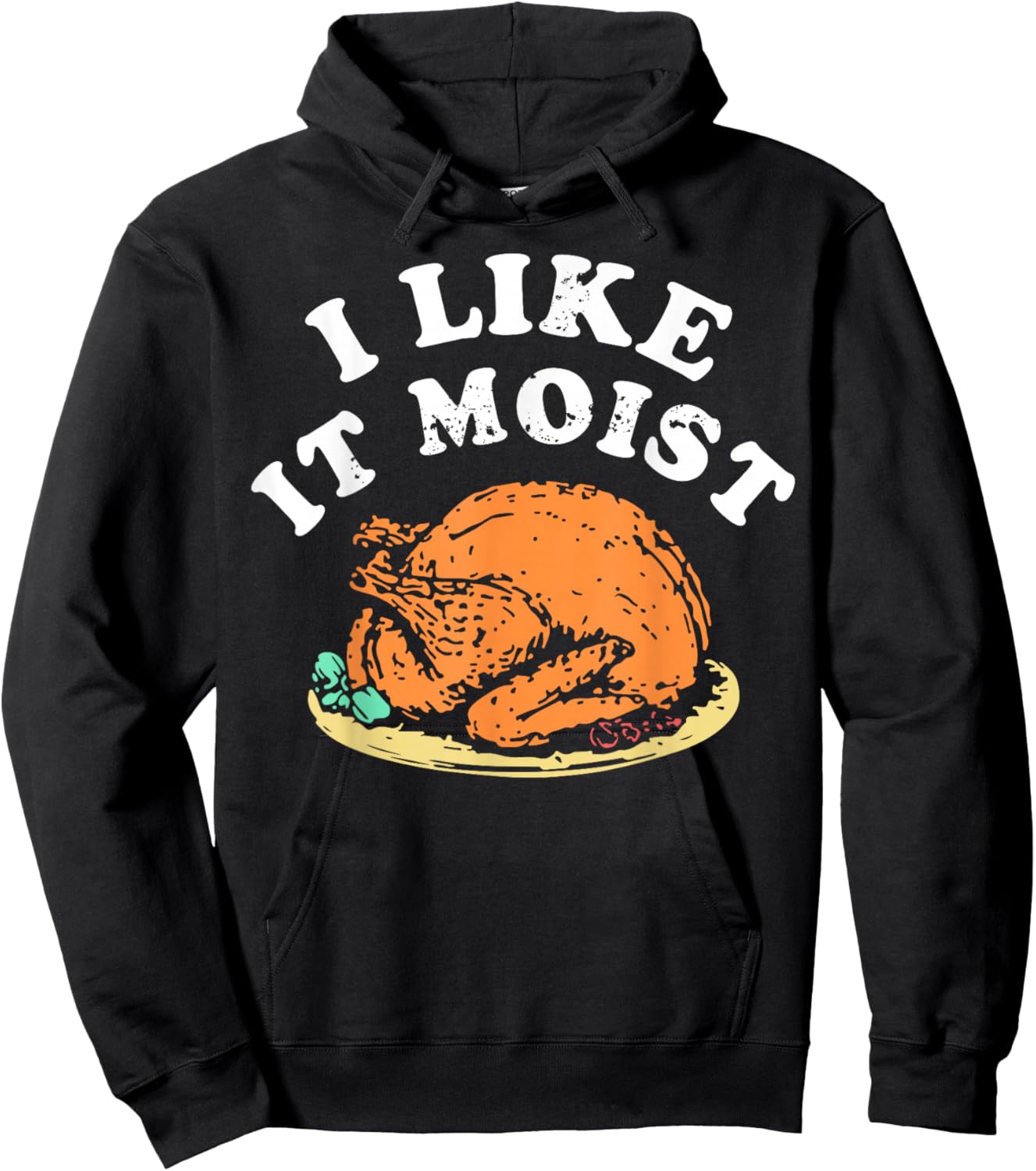 I Like It Moist Turkey Dinner Hoodie - Hoodie | Black