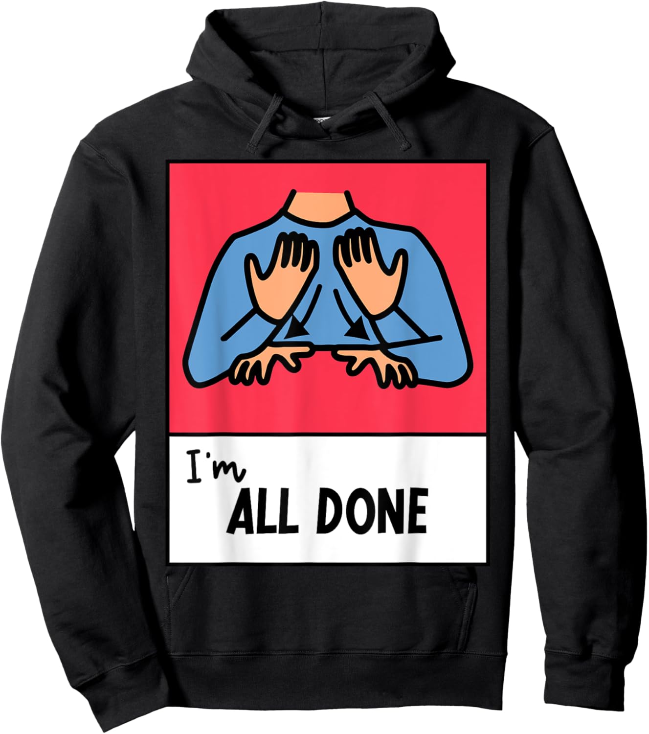All Done Sped Teacher ASL Teacher Neurodiversity Hand Sign Men Women Hoodie - Hoodie | Black