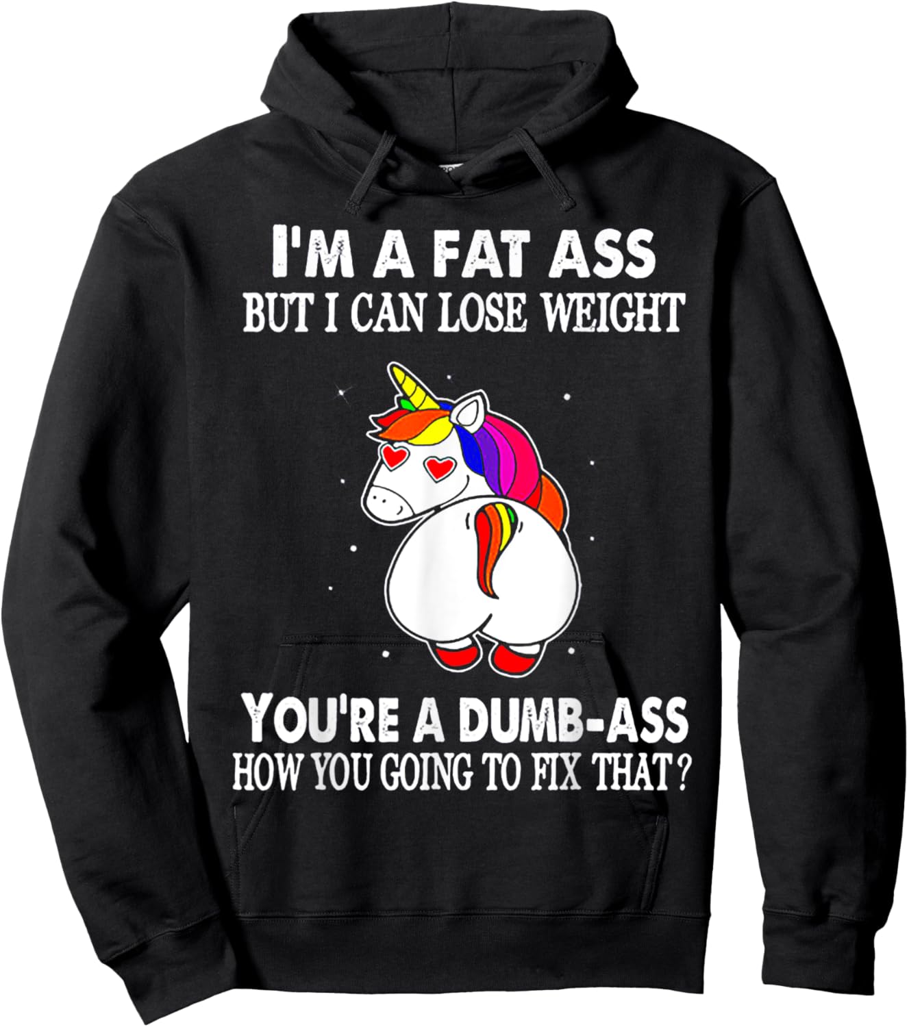 I'm A Fat Ass But I Can Lose Weight Unicorn Hoodie - Hoodie | Black