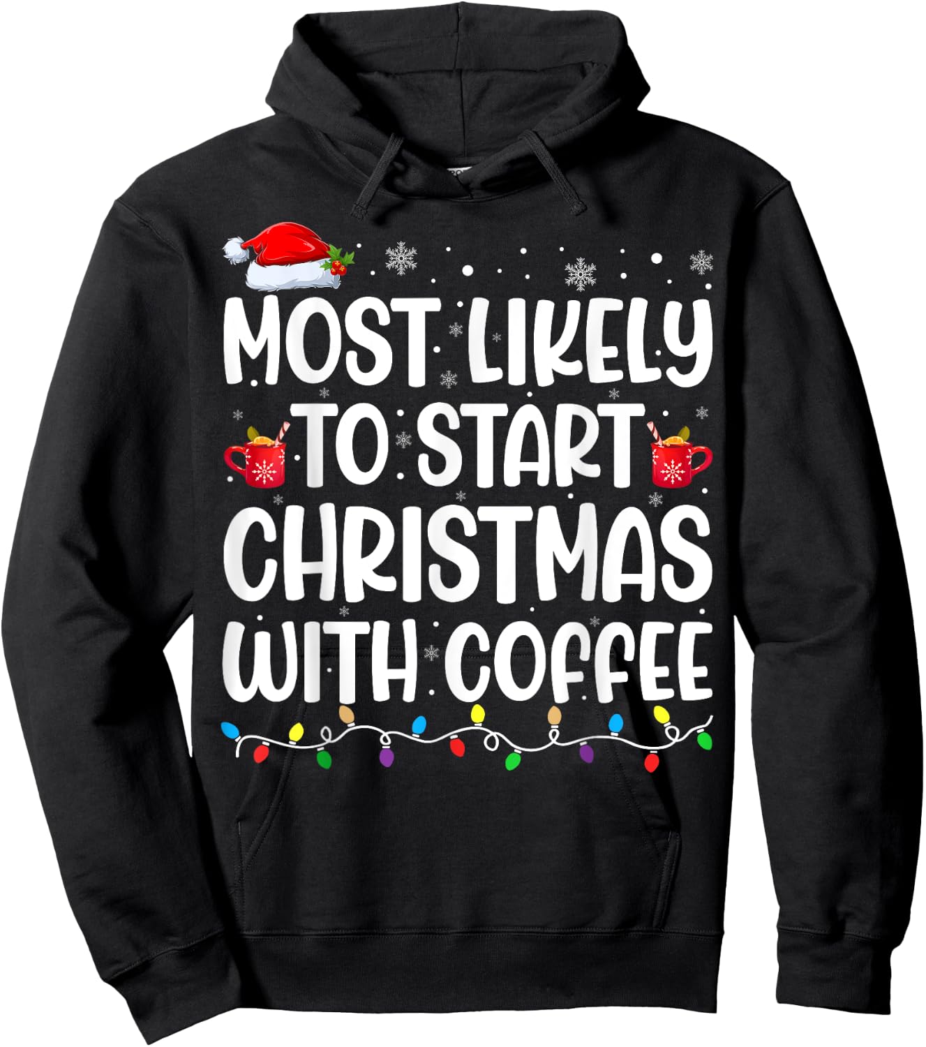 Most Likely To Start Christmas With Coffee Matching Family Hoodie - Hoodie | Black