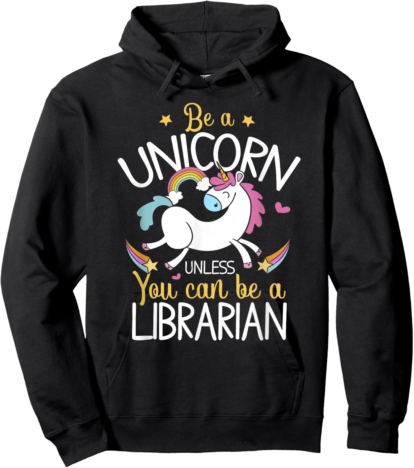 Librarian Be A Unicorn - Librarian Shirt Gift Librarian Hoodie - Hoodie | Black