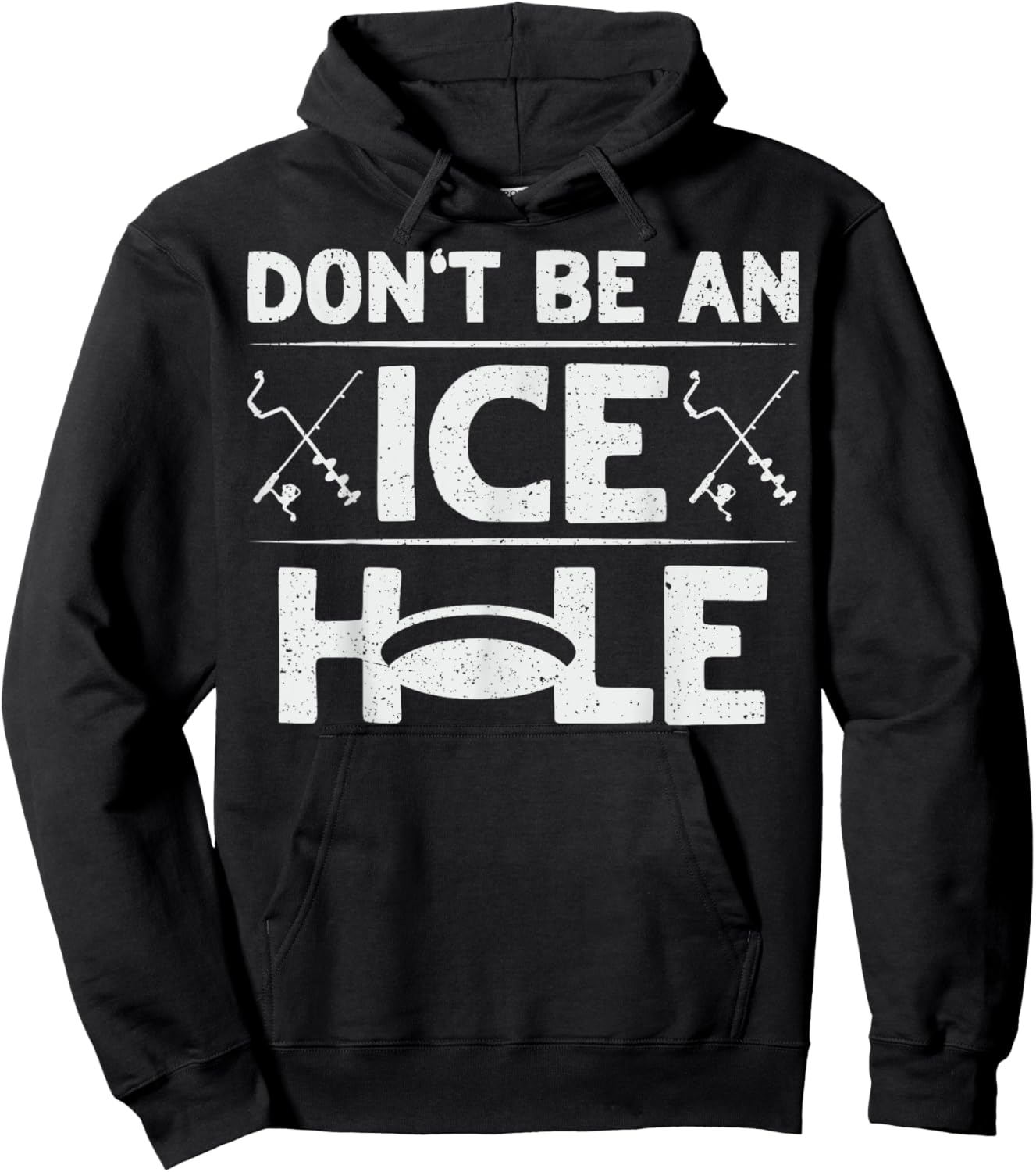 Don't be an Ice Hole Pun for an Ice Fishing Expert Hoodie - Hoodie | Black