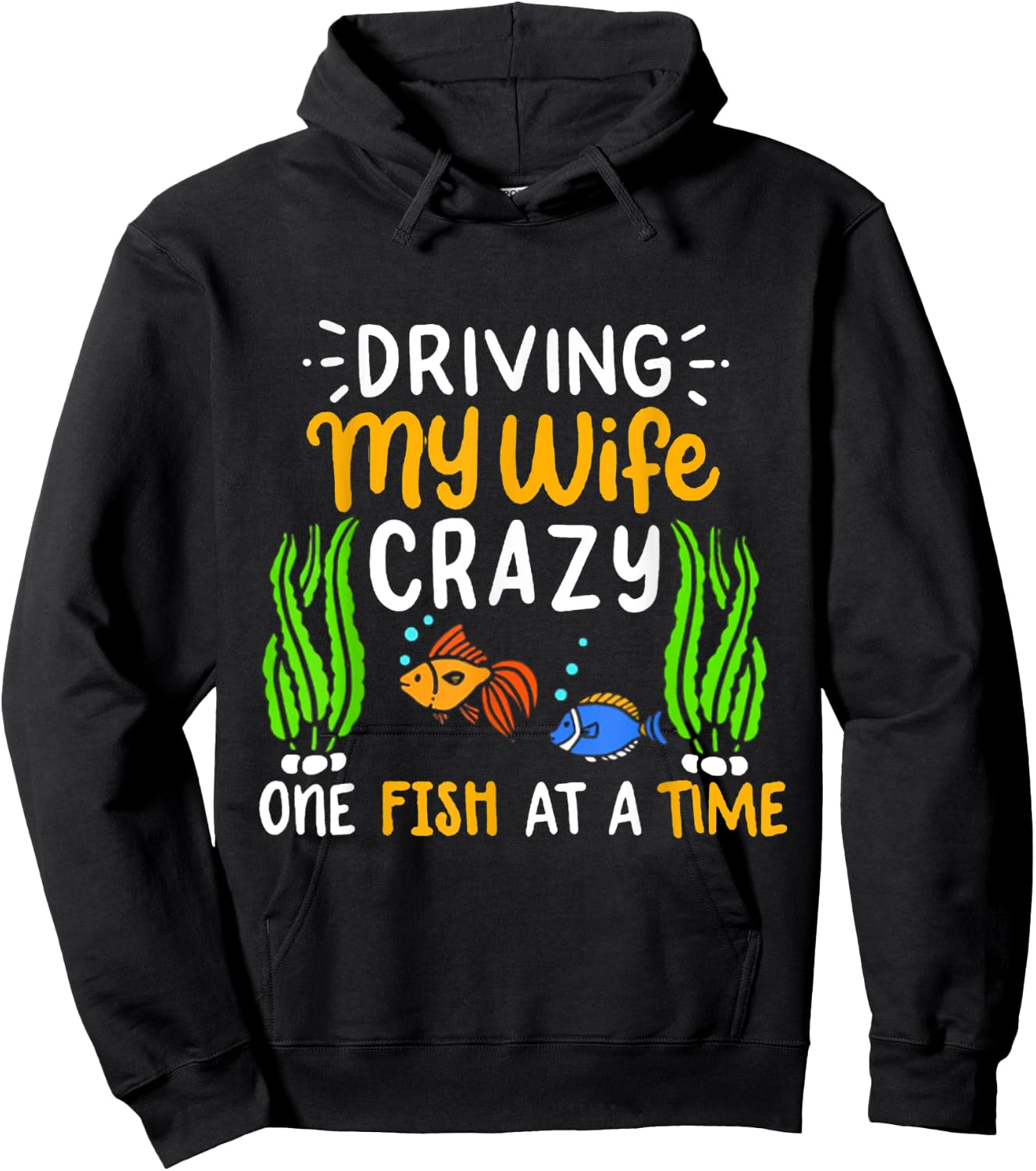 Driving My Wife Crazy One Fish At A Time Hoodie - Hoodie | Black