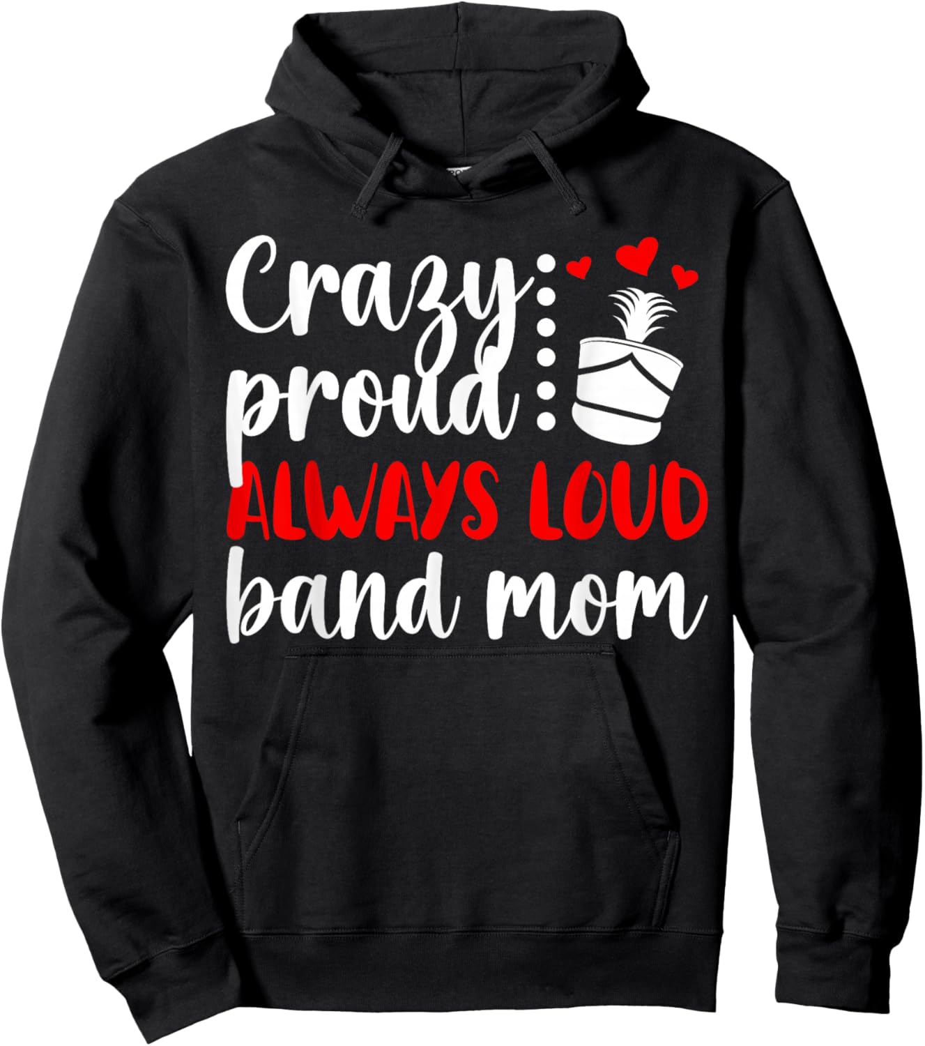 Crazy Proud Band Mom Marching Band Mama Marching Band Mom Hoodie - Hoodie | Black