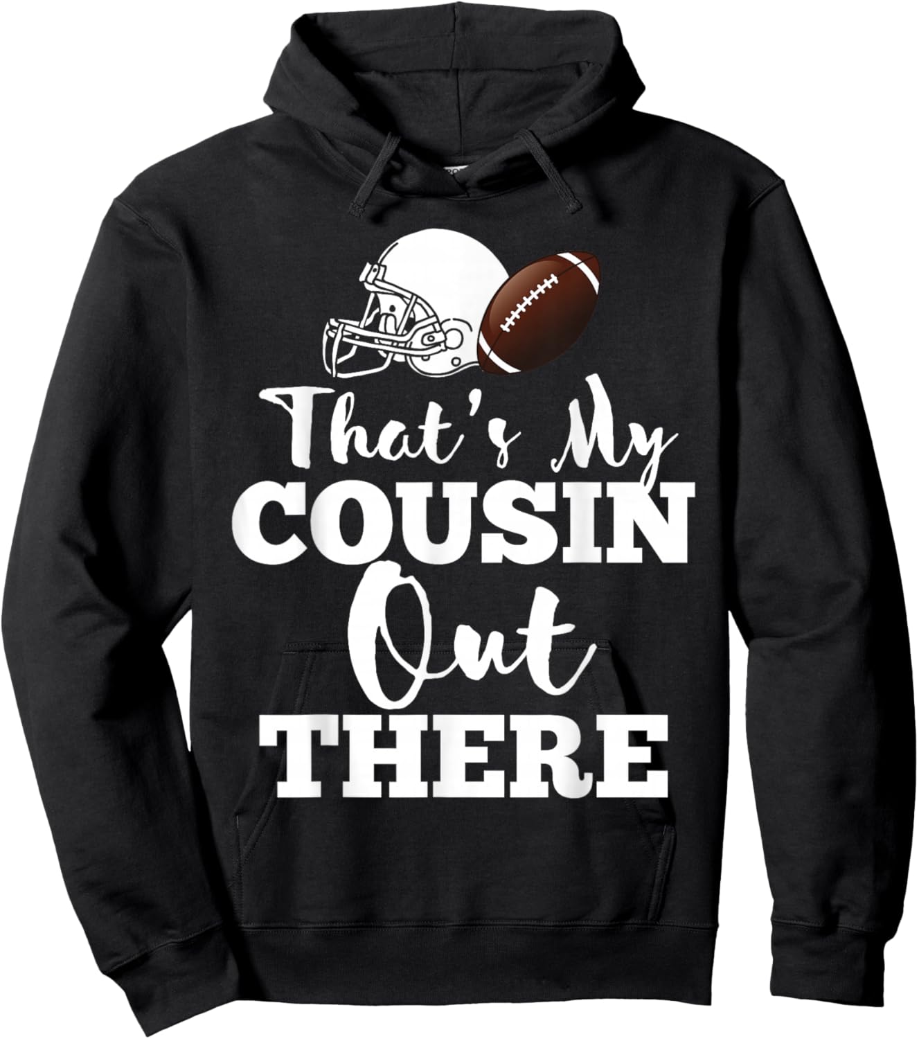 That's My Cousin Out There Football Player Biggest Team Crew Hoodie - Hoodie | Black